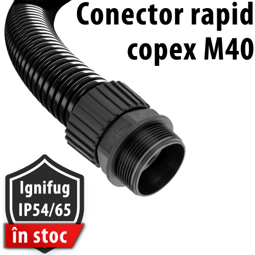 Fitting copex riflat M40 Conector rapid tuburi gofrate Rezistent UV termica chimica Contra piulita inclusa MSV Certificari NFPA ASTM E 162 ECE 324 R 118